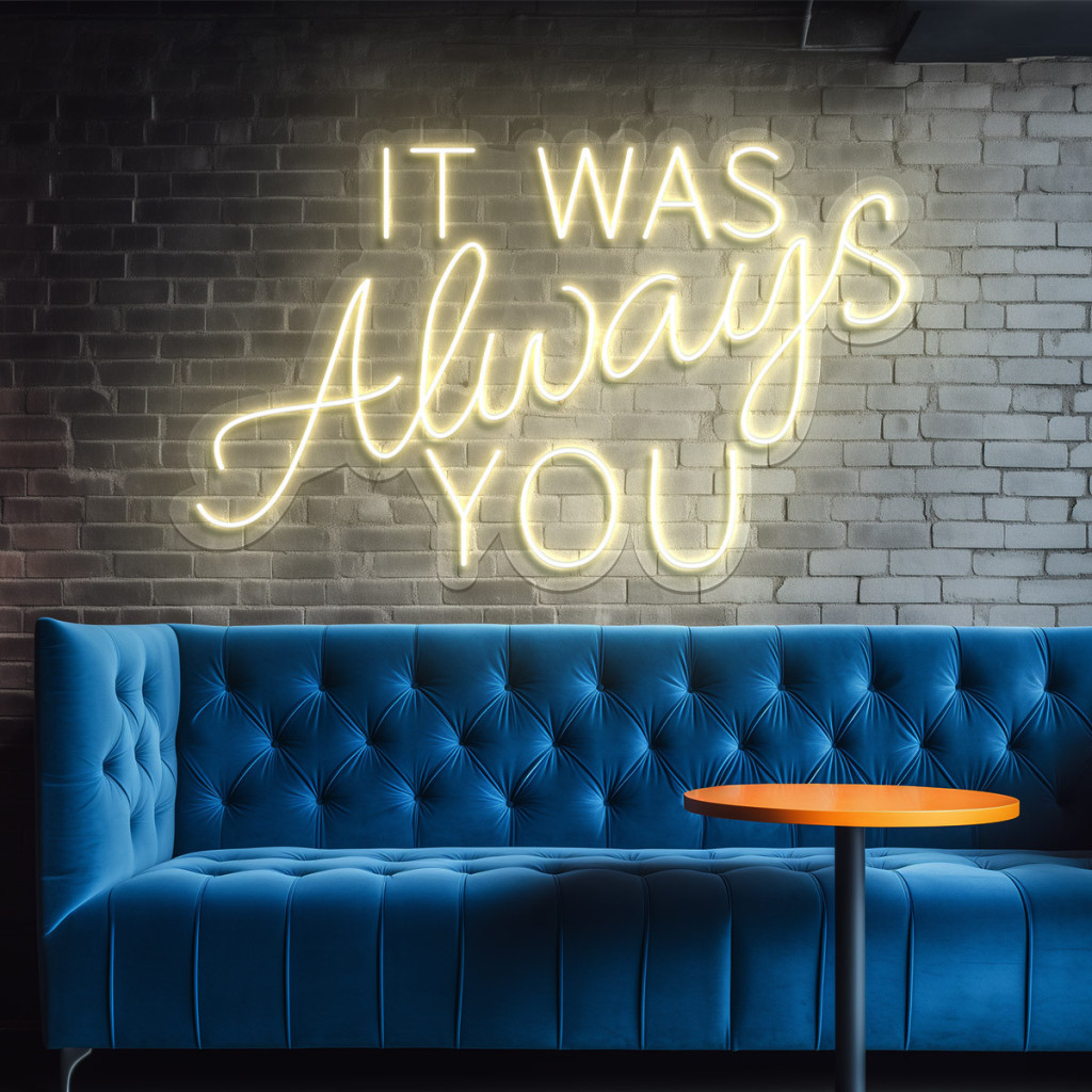 It was always you Semn Luminos Neon Led