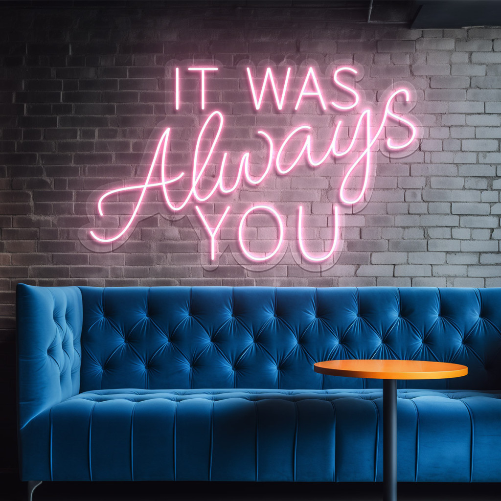 It was always you Semn Luminos Neon Led