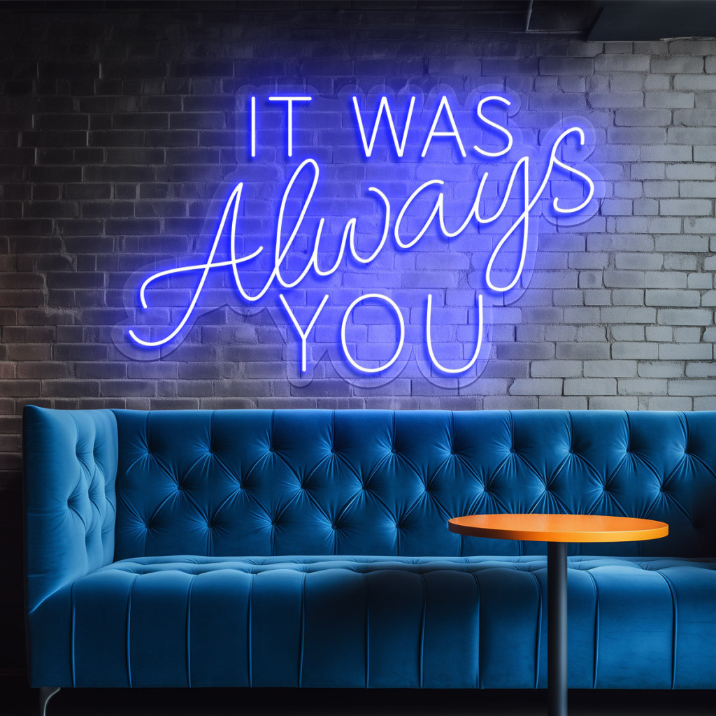 It was always you Semn Luminos Neon Led