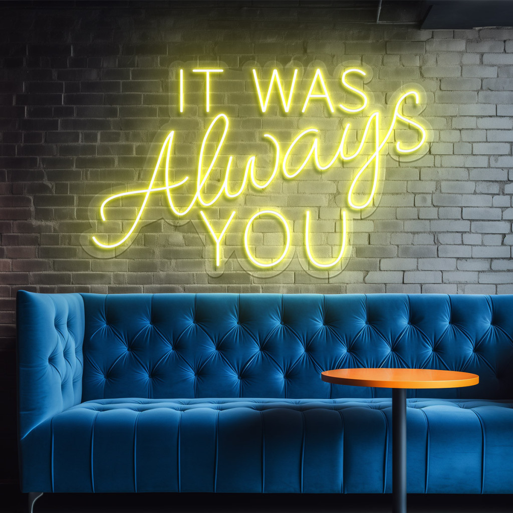 It was always you Semn Luminos Neon Led