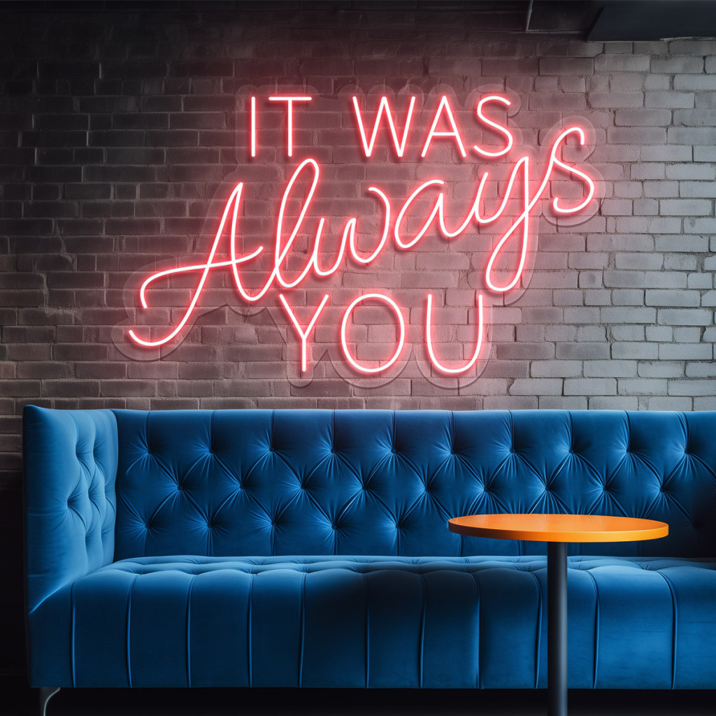 It was always you Semn Luminos Neon Led