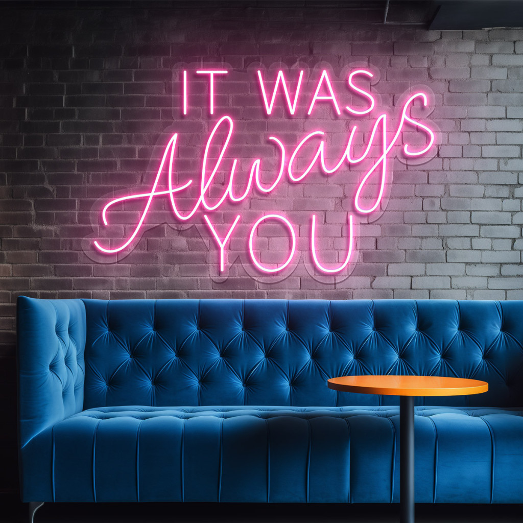 It was always you Semn Luminos Neon Led