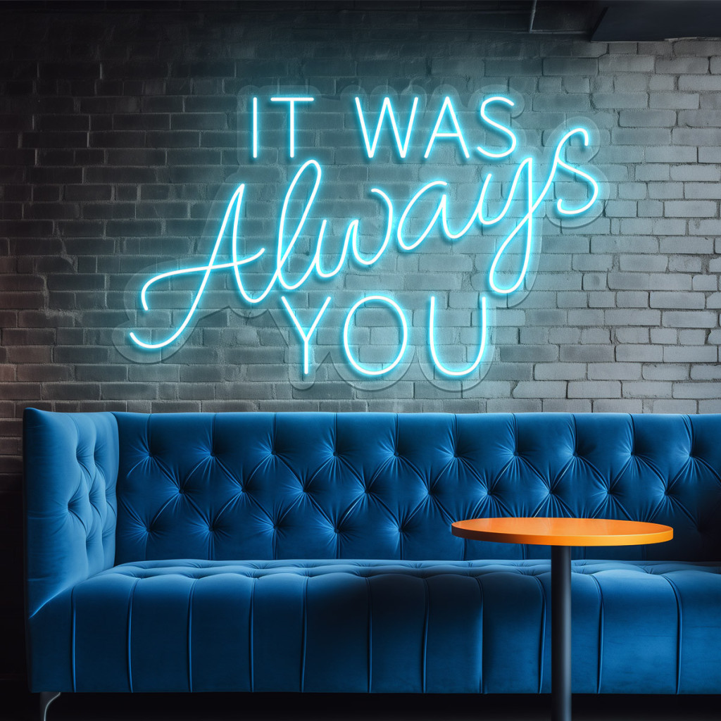 It was always you Semn Luminos Neon Led 2