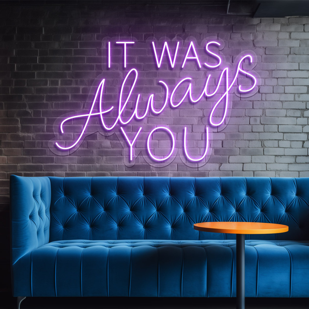 It was always you Semn Luminos Neon Led